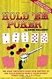 Poker - Texas Hold 'em: A Complete Guide to Playing the Game