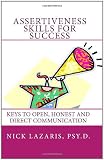 Assertiveness Skills For Success: Keys To Open, Honest And Direct Communication