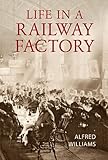 Life in a railway factory