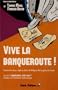 Vive la banqueroute ! : Comment la France a r�gl� ses dettes, de Philippe le Bel au g�n�ral de Gaulle