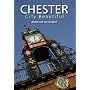 Chester: City Beautiful