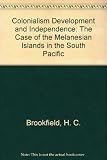 Colonialism, development and independence : the case of the Melanesian islands in the South Pacific