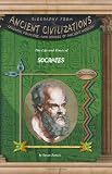 The Life and Times of Socrates (Biography from Ancient Civilizations)