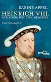Produkt-Bild: Heinrich VIII: Der K&ouml;nig und sein Gewissen