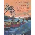 La Fabuleuse cuisine de la route des �pices