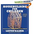 Housebuilding for Children 2nd ed: Step-By-Step Guides For Houses Children Can Build Themselves