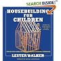 Housebuilding for Children 2nd ed: Step-By-Step Guides For Houses Children Can Build Themselves