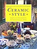 Ceramic style : making and decorating patterned ceramic ware