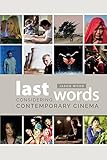 Last words : considering contemporary cinema
