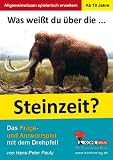 Was wei�t du �ber ... die Steinzeit?: Das Frage- und Antwortspiel mit dem Drehpfeil - Hans-Peter Pauly
