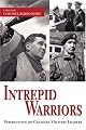 Intrepid Warriors: Perspectives on Canadian Military Leaders
