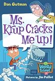 Ms. Krup Cracks Me Up! (My Weird School)