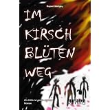 Im Kirschbl�tenweg - Die H�lle ist gleich nebenanvon "Rupert Mattgey"
