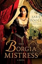 The Borgia Mistress: A Novel (Poisoner Mysteries Book 3) The Borgia Mistress: A Novel (Poisoner Mysteries Book 3)