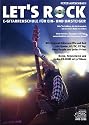 Let's Rock: E-Gitarrenschule f&uuml;r Ein- und Umsteiger. Alle Techniken, die du brauchst, um in einer Band zu rocken. Viele St&uuml;cke, &Uuml;bungen und Soli - ausschlie&szlig;lich mit Distortion-Sound
