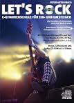 Let's Rock: E-Gitarrenschule f�r Ein-...