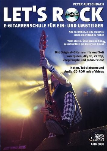 Produkt-Bild: Let's Rock: E-Gitarrenschule f&uuml;r Ein- und Umsteiger. Alle Techniken, die du brauchst, um in einer Band zu rocken. Viele St&uuml;cke, &Uuml;bungen und Soli - ausschlie&szlig;lich mit Distortion-Sound