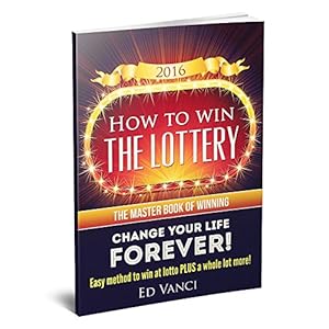 How to Win the Lottery: The Master Book of Winning