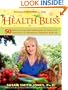 Health Bliss: 50 Revitalizing NatureFoods and Lifestyles Choices to Promote Vibrant Health