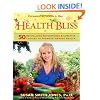 Health Bliss: 50 Revitalizing NatureFoods and Lifestyles Choices to Promote Vibrant Health