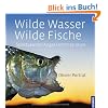 Wilde Wasser - Wilde Fische: Spektakul�re Angel-Destinationen