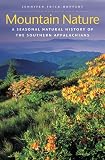 Mountain Nature: A Seasonal Natural History of the Southern Appalachians