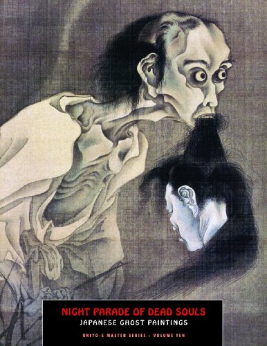 Night Parade Of Dead Souls: Japanese Ghost Paintings (Ukiyo-e Master Series)