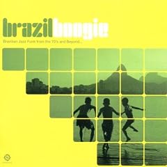 Brazil Boogie: Brazilian Jazz Funk from the 70's & Beyond.../Compiled By Adrian Gibson