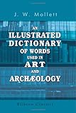 An Illustrated Dictionary of Words Used in Art and Archæology