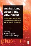 Aspirations, access, and attainment : international perspectives on widening participation and an agenda for change