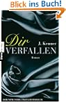 Dir verfallen: Band 1 Roman
