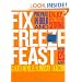 Fix, Freeze, Feast: Prepare in Bulk and Enjoy by the Serving - More than 125 Recipes