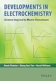 Developments in electrochemistry : science inspired by Martin Fleischmann