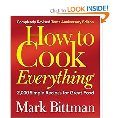 How to Cook Everything: 2,000 Simple Recipes for Great Food