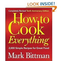 How to Cook Everything: 2,000 Simple Recipes for Great Food