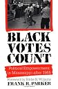 Black Votes Count: Political Empowerment in Mississippi After 1965