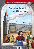 Geheimnis auf der Ritterburg - Lesefix Wissensdetektive (Gondolino) - Bellinda
