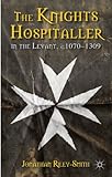 The Knights Hospitaller in the Levant, c.1070-1309