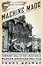 Machine Made: Tammany Hall and the Creation of Modern American Politics