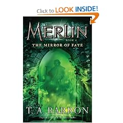 The Mirror of Fate: Book 4 (Merlin) by T. A. Barron