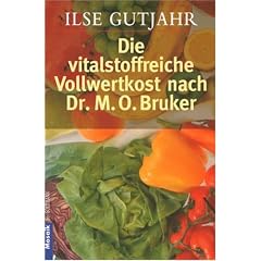 Die vitalstoffreiche Vollwertkost nach Dr. M. O. Bruker. (Taschenbuch)
