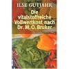Die vitalstoffreiche Vollwertkost nach Dr. M.O. Bruker