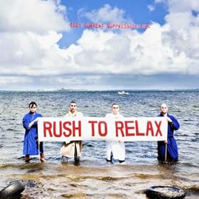 Eddie Current and The Suppression Ring- Rush to Relax