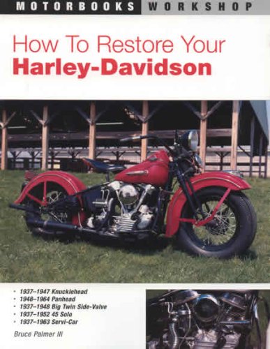 How to Restore Your Harley-Davidson Motorcycle (Motorbooks Workshop)