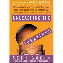 Unleashing the Ideavirus (Stop Marketing at People! Turn Your Ideas into Epidemics by Helping Your Customers Do the Marketing for You) (Reprint) (Paperback)