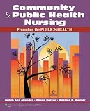 Community & Public Health Nursing: Promoting the Publics Health