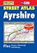 Street Atlas Ayrshire: Unique Comprehensive Coverage, Every Named Street, Road and Lane: Plus Isle of Arran, Dunoon, Greenock, Helensburgh, K (Philip's Street Atlases)