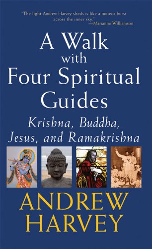 A Walk with Four Spiritual Guides: Krishna, Buddha, Jesus, and Ramakrishna (SkyLight Illuminations)