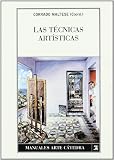 Las Tecnicas Artisticas (Manuales Arte Catedra / Cathedra Art Manuals) (Spanish Edition)