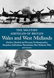 Wales and West Midlands: Cheshire, Hereford and Worcester, Northamptonshire, Shropshire, Staffordshire, Warwickshire, West Midlands and Wales (Military Airfields of Britain)